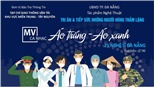 Nghệ sĩ Đà Nẵng thực hiện MV tri ân những 'người hùng' thầm lặng chống Covid-19