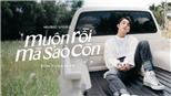 Nhìn lại MV 'Muộn rồi mà sao còn': Khoảng chững cần có của Sơn Tùng M-TP?