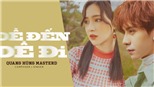 Không dễ được như 'Dễ đến dễ đi'