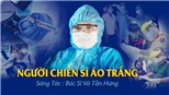Thêm một MV ca nhạc xúc động về 'người chiến sĩ áo trắng'