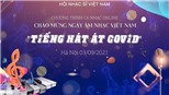 Ngày Âm nhạc Việt Nam lần thứ XII (3/9): Âm nhạc trên tuyến đầu chống dịch Covid-19