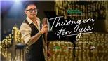 'Thương em đến già' - đốn tim người trẻ