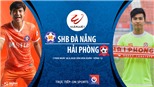 VIDEO: Soi kèo bóng đá Đà Nẵng vs Hải Phòng. Trực tiếp bóng đá V-League 2020