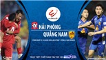 VIDEO: Soi kèo nhà cái. Hải Phòng vs Quảng Nam. Trực tiếp bóng đá Việt Nam 2020