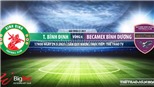 Soi kèo nhà cái Bình Định vs Bình Dương. TTTV. Trực tiếp bóng đá Việt Nam hôm nay