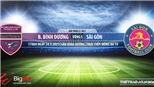 Soi kèo nhà cái Bình Dương vs Sài Gòn. BĐTV. Trực tiếp bóng đá Việt Nam hôm nay