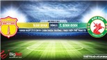 Soi kèo nhà cái Nam Định vs Bình Định. TTTV trực tiếp bóng đá Việt Nam hôm nay