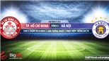 Soi kèo nhà cái TPHCM vs Hà Nội. BĐTV trực tiếp bóng đá Việt Nam hôm nay