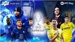 FPT sở hữu bản quyền UEFA Champions League 3 mùa giải 