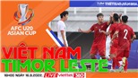 Soi kèo nhà cái U20 Việt Nam vs U20 Timor Leste. Nhận định, dự đoán bóng đá vòng loại U20 châu Á 2023 (16h00, 16/9)