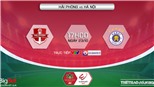 Soi kèo nhà cái Hải Phòng vs Hà Nội. Nhận định, dự đoán bóng đá V-League 2022 (17h00, 23/10)