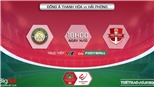 Soi kèo nhà cái Thanh Hóa vs Hải Phòng. Nhận định, dự đoán bóng đá V-League 2022 (17h00, 14/10)