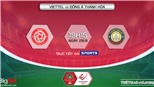 Soi kèo nhà cái Viettel vs Thanh Hóa. Nhận định, dự đoán bóng đá V-League 2022 (19h15, 28/8)