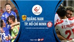 Soi kèo nhà cái Quảng Nam đấu với TPHCM (17h00 ngày 6/3). Vòng 1 V League. Trực tiếp BĐTV
