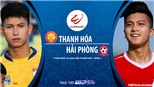 VIDEO Soi kèo nhà cái Thanh Hóa đấu với Hải Phòng. TTTT HD trực tiếp bóng đá V League 2020