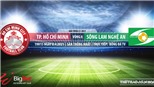 Soi kèo nhà cái TPHCM vs SLNA. BĐTV. Trực tiếp bóng đá Việt Nam hôm nay