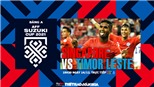 VIDEO Singapore vs Timor Leste: Soi kèo nhà cái, VTV6 trực tiếp bóng đá hôm nay