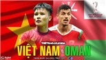 VIDEO Việt Nam vs Oman: VTV6 trực tiếp bóng đá, soi kèo nhà cái (19h00 hôm nay)
