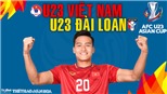 VIDEO U23 Việt Nam vs U23 Đài Loan, vòng loại U23 châu Á 2022