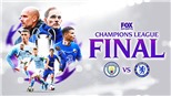 Chung kết cúp C1, Man City vs Chelsea: Premier League vẫn thống trị châu Âu