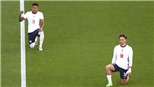 EURO 2020: Bóng đá Anh ầm ĩ chỉ vì chuyện quỳ gối