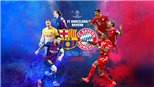 Tứ kết Champions League 2019-20: Cơ hội của Pep, thách thức của Messi
