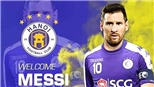 Nếu Messi về chơi V-League 