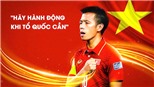 Tiền vệ Văn Quyết: &#39;Góp bàn tay trong vạn bàn tay&#39;