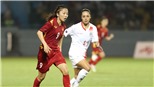 Nhận định bóng đá nữ Việt Nam vs Philippines: Lửa thử vàng