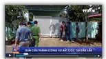 VIDEO: Giải cứu thành công vụ bắt cóc tại Đắk Lắk
