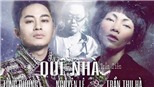 Vừa 'tung' MV studio, Tùng Dương đã khiến nhiều khán giả nhớ nhà