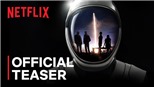 Sứ mệnh không gian đầu tiên gồm toàn dân thường sắp lên sóng Netflix