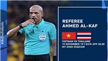 Báo Thái Lan ngại trọng tài Oman bắt trận Việt Nam