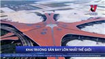 VIDEO Khai trương sân bay lớn nhất thế giới