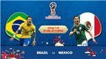 Chọn kèo Brazil vs Mexico (21h00 ngày 2/7), vòng 1/8 World Cup 2018