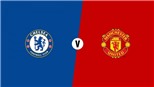 Soi kèo Chelsea vs M.U (18h30 ngày 20/10) - Vòng 9 giải Ngoại hạng Anh 