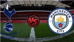 Trực tiếp Tottenham và Man City (03h00, 30/10) trên kênh nào?
