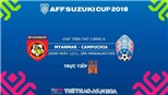 Dự đoán kết quả Myanmar vs Campuchia (18h30 ngày 12/11) 