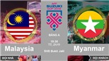 Nhận định, soi kèo và trực tiếp bóng đá Malaysia vs Myanmar (19h30, 24/11). VTV5, VTV6 trực tiếp
