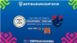 Soi kèo và dự đoán bóng đá Philippines vs Thái Lan (18h30, 21/11). Trực tiếp bóng đá VTV6, VTC3