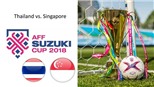 Nhận định, soi kèo và trực tiếp bóng đá Thái Lan vs Singapore (19h, 25/11), AFF Cup 2018. VTV6, VTC3, VTV5