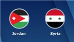 Soi kèo Jordan vs Syria. Dự đoán bóng đá Jordan vs Syria (20h30, 10/1). VTV6 trực tiếp