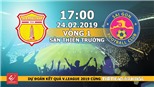 Xem trực tiếp bóng đá Nam Định vs Sài Gòn FC (17h00, 24/2), vòng 1 V-League 2019