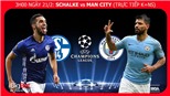 Soi kèo Schalke 04 vs Man City (3h00 ngày 21/2). Kèo bóng đá. Trực tiếp bóng đá K+