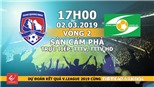 Nhận định, dự đoán và trực tiếp Than Quảng Ninh vs Sông Lam Nghệ An (17h00, 02/03)
