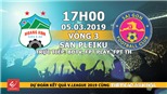 Nhận định HAGL vs Sài Gòn (17h00, ngày 5/3), vòng 3 V-League 2019. Trực tiếp BĐTV, FPT Play