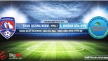 Trực tiếp bóng đá và nhận định Quảng Ninh vs Khánh Hòa (18h00, 28/04), V League 2019