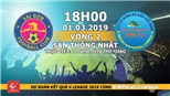 Xem trực tiếp bóng đá Sài Gòn vs Sana Khánh Hòa (18h00, 01/03), vòng 2 V-League 2019