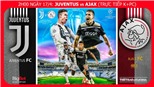 Nhận định và trực tiếp Juventus vs Ajax (2h00 ngày 17/4), lượt về tứ kết Cúp C1. Trực tiếp K+PC 