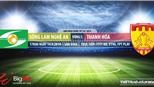 SLNA vs Thanh Hóa: Nhận địch và trực tiếp bóng đá (17h00,14/04). Lịch thi đấu V-League 2019